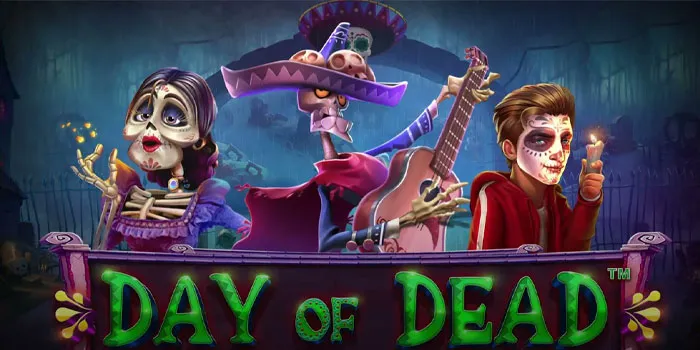 Day of Dead - Slot Online yang Menghadirkan Pesona Budaya Meksiko