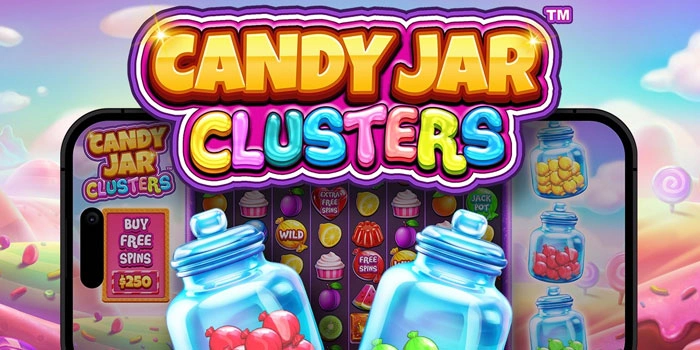 Trik Rahasia Pemain Pro dalam Meraih Jackpot di Candy Jar Cluster
