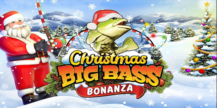 Christmas Big Bass Bonanza Ikan Besar Hadiah Lebih Besar
