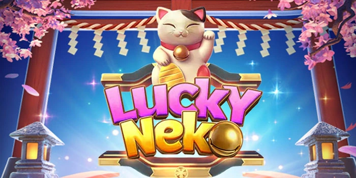 Panduan Pemula Menuju Kemenangan Jackpot Besar di Lucky Neko 