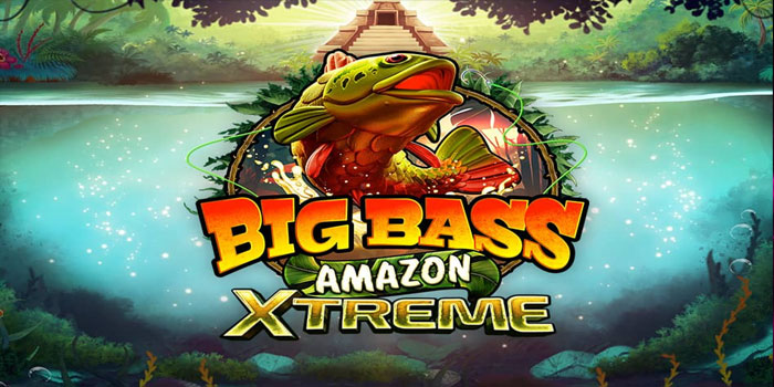Max Win di Slot Big Bass Amazon Xtreme