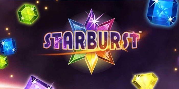 Strategi Terencana Bermain Slot Starburst Maxwin
