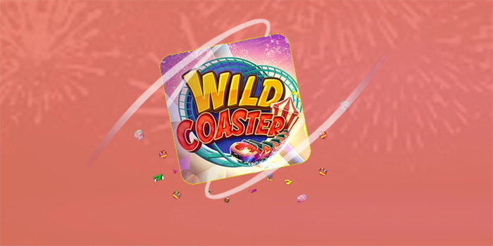 Tips Efektif Bermain Slot Wild Coaster Tiap Putaran
