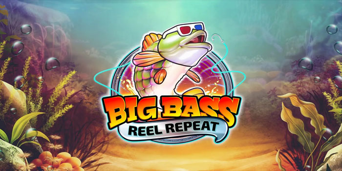 Tips Mendapatkan Jackpot Besar Di Slot Big Bass Reel Repeat