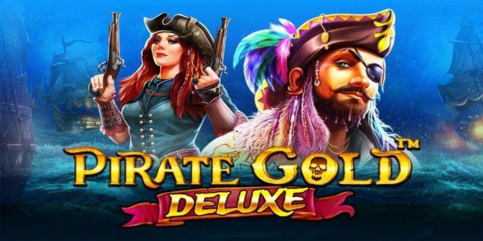 Terbaik untuk Mendapatkan Maxwin di Slot Pirate Gold Deluxe