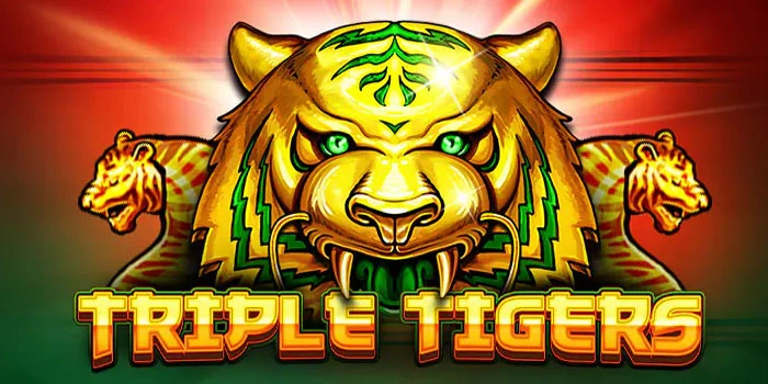 Rahasia Ampuh Mendapatkan Jackpot Besar di Slot Triple Tigers